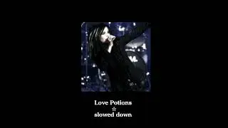 love potions  slowed