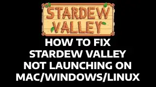 HOW TO FIX - STARDEW VALLEY NOT LAUNCHING