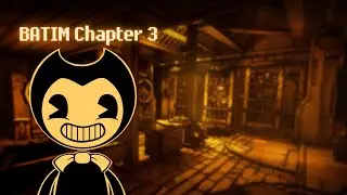 Bendy and the Ink Machine Chapter 3 Walkthrough