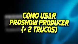 Cómo usar PROSHOW PRODUCER en español + 2 TRUCOS IMPERDIBLES