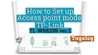 How to Set up Access point mode for TP-Link TL-WR820N version 2 (Tagalog)