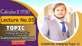 Indefinite Integral | Type 3 | Integration By Substitution Method by Faisal Iqbal