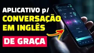Como Treinar Conversação em Inglês de Graça