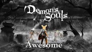 Why Demon's Souls is Awesome [Review]