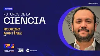 Keynote - Futuros de la Ciencia - Rodrigo Martínez