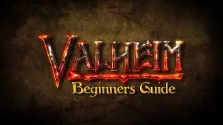 Valheim Beginners Guide [William Strife]
