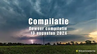 Compilatie onweer - Duitsland 13 augustus 2024