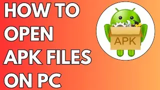 How to Open APK Files on PC 2024 FULL GUIDE