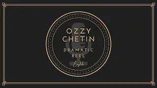 English Dramatic Voice Reel by Ozzy Chetin