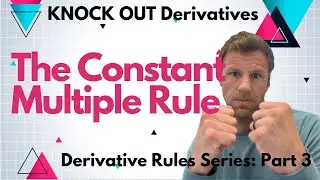 How to Find Derivatives with the Constant Multiplier Rule - Derivative Rules Series Part 3 Calculus