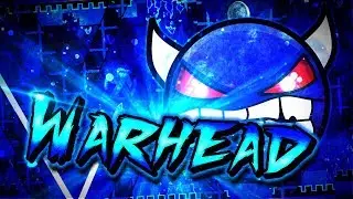 Geometry Dash | Warhead | [DEMON] | By: TrueChaos