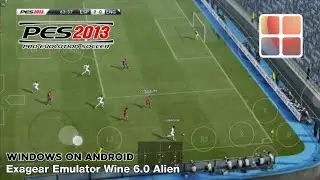 PES 2013 (Windows) Android Gameplay | Exagear Emulator Wine 6.0