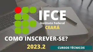IFCE: Inscrições Encerrando | 2024 Tutorial Fácil em 06 Minutos
