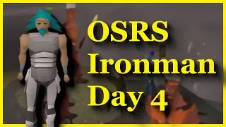 Old School Runescape - My First Ever Ironman (Day 4 Progress Video OSRS)