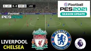 Liverpool vs Chelsea | Premier League 2026 | Epl Live Stream | PES 21 Simulation Video Game