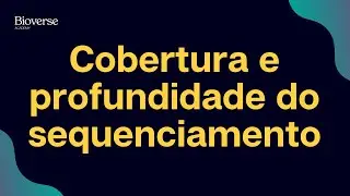Aula 67 - Cobertura e profundidade do sequenciamento