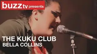 Buzz Presents // Bella Collins (The Kuku Club)