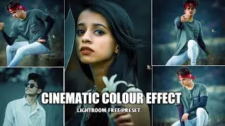 cinematic presets | lightroom preset | lr new editing presets | top lightroom presets 2021