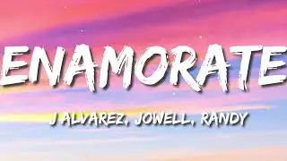 J Alvarez, Jowell, Randy — Enamorate (Letra/Lyrics)