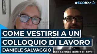 Come VESTIRSI per un COLLOQUIO di LAVORO? | #ECOffee con Daniele Salvaggio