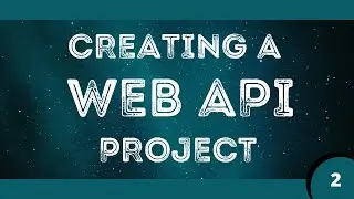 Creating a WEB API Project