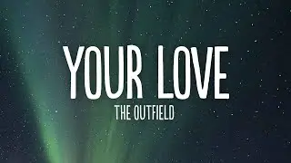 The Outfield - Your Love (Lyrics)