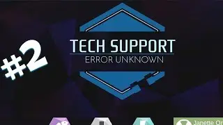 Tech Support Error Unknown game - Tech support: Error unknown new software unlocked