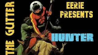 THE GUTTER Episode 3: Eerie Magazine Presents 