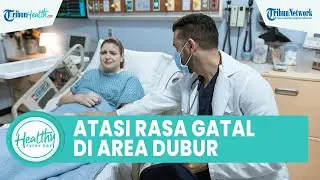 Alami Rasa Gatal di Dubur Dapat Diatasi dengan Mudah: Jaga Kebersihan & Konsumsi Obat Antihistamin