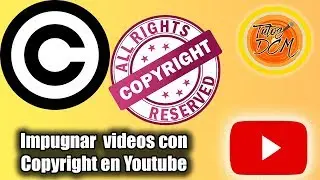 Impugnar videos con Copyright en Youtube Tutos DCM