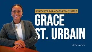Grace St. Urbain, '24: Advocate for Access to Justice