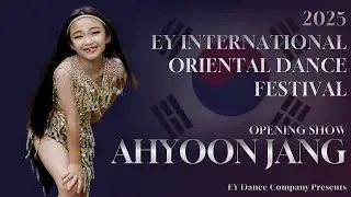 EY INTERNATIONAL ORIENTAL DANCE FESTIVAL IN KOREA / OPENING SHOW / AHYOON JANG 장아윤