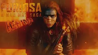 Furiosa edit | Mirage