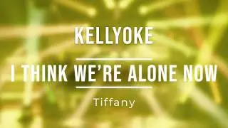 Kellyoke | I Think We're Alone Now (Tiffany)