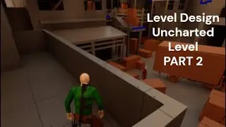 Level Design - Uncharted Inspired level Part 2