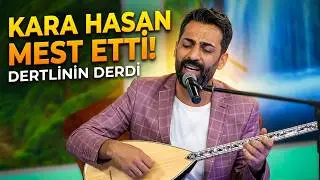 Kara Hasan - Dertlinin Derdi Bilinmez Yaroy (Herkes Ayakta Alkışladı) !!