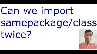 Can we import same package /class twice