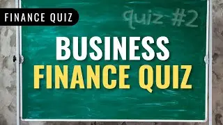 Business Finance Quiz | 10 Questions and Answers in 10 Minutes!