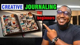 A Beginner's Guide to Creative Journaling