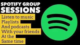 Listen to Music and Podcasts on Spotify with Your Friends AT THE SAME TIME! Spotify Group Sessions