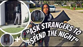 Asking Strangers To Spend The Night!!! THEY CALLED THE COPS!!!!!