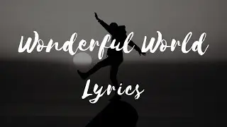 Sam Cooke - Wonderful World (Lyrics)