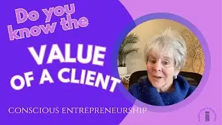 Do you know... the Value of a Client?