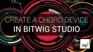 Bitwig Studio - Creating A Chord Device using a Container