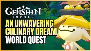 An Unwavering Culinary Dream World Quest Guide | Aranyaka Part 2: Dream Nursery | Genshin Impact 3.0