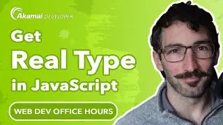 Get the real type from JavaScript variables | Web Dev Office Hours