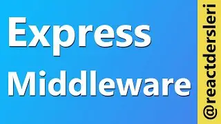 Express Middleware Nedir? Nasıl Kullanılır?