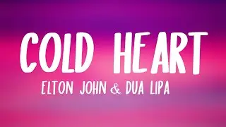 Elton John & Dua Lipa - Cold Heart (Lyrics) (PNAU Remix)