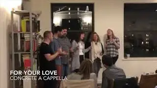 For Your Love - A Cappella Cover - Concrete