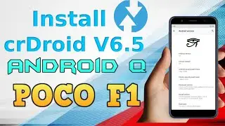 Install crDroid V6.5 || Android 10 || Poco F1